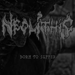 Neolithic (UK) : Born to Suffer